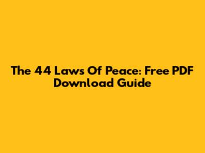 The 44 Laws Of Peace: Free PDF Download Guide