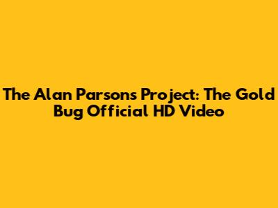 The Alan Parsons Project: "The Gold Bug" Official HD Video