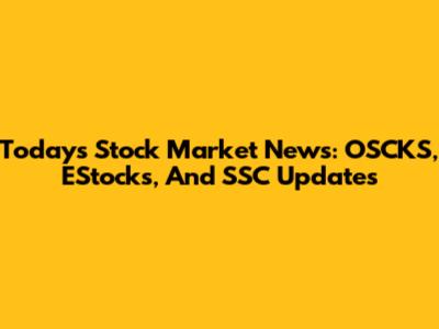 Today's Stock Market News: OSCKS, EStocks, And SSC Updates