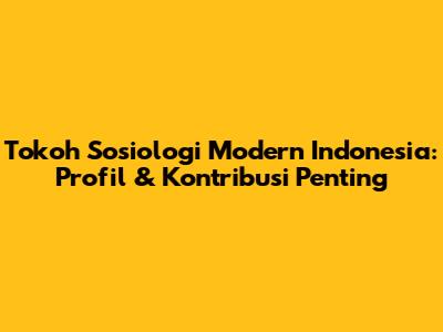 Tokoh Sosiologi Modern Indonesia: Profil & Kontribusi Penting