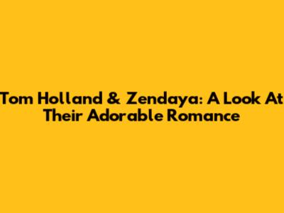 Tom Holland & Zendaya: A Look At Their Adorable Romance