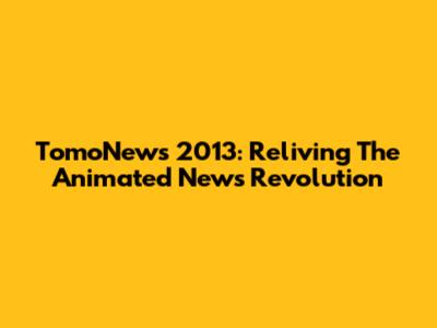 TomoNews 2013: Reliving The Animated News Revolution