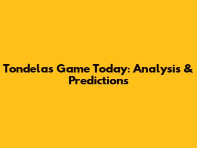 Tondela's Game Today: Analysis & Predictions