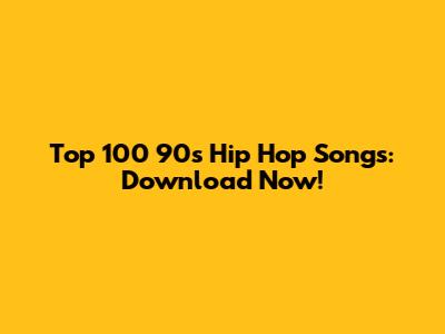 Top 100 90s Hip Hop Songs: Download Now!
