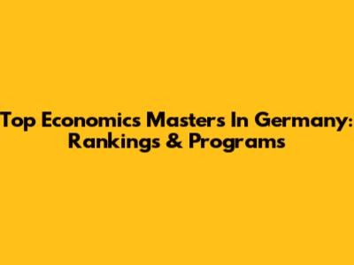 Top Economics Masters In Germany: Rankings & Programs