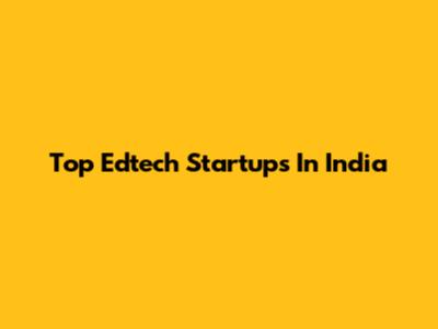 Top Edtech Startups In India