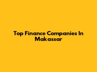 Top Finance Companies In Makassar