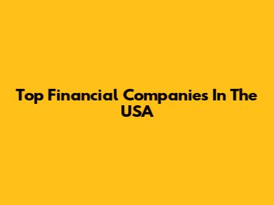 Top Financial Companies In The USA