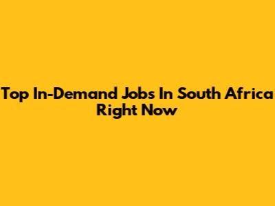 Top In-Demand Jobs In South Africa Right Now