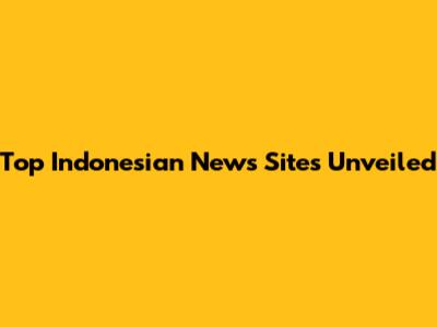 Top Indonesian News Sites Unveiled