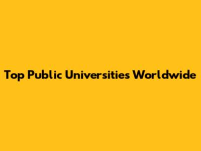 Top Public Universities Worldwide