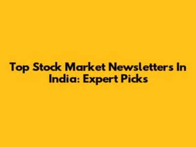 Top Stock Market Newsletters In India: Expert Picks