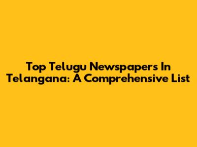 Top Telugu Newspapers In Telangana: A Comprehensive List