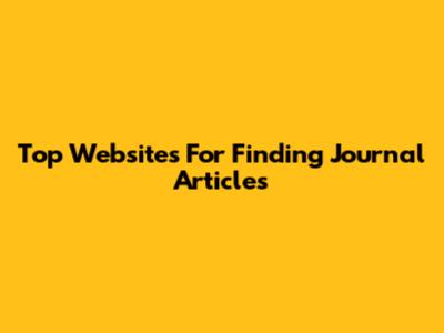 Top Websites For Finding Journal Articles