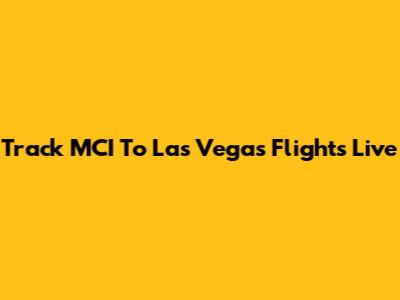 Track MCI To Las Vegas Flights Live