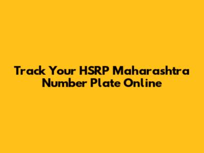 Track Your HSRP Maharashtra Number Plate Online