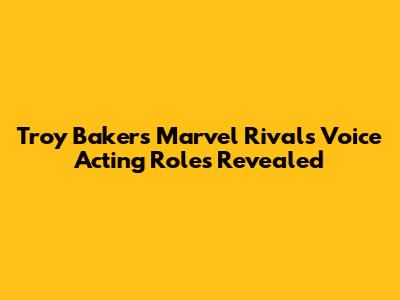 Troy Baker's Marvel Rivals Voice Acting Roles Revealed