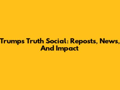Trump's Truth Social: Reposts, News, And Impact