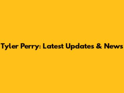 Tyler Perry: Latest Updates & News