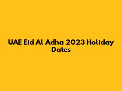 UAE Eid Al Adha 2023 Holiday Dates