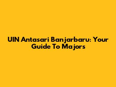 UIN Antasari Banjarbaru: Your Guide To Majors
