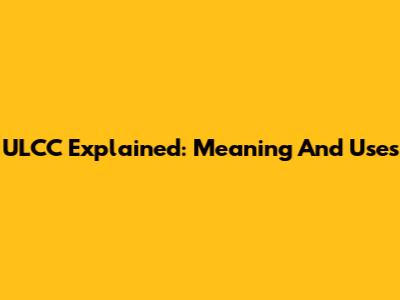 ULCC Explained: Meaning And Uses