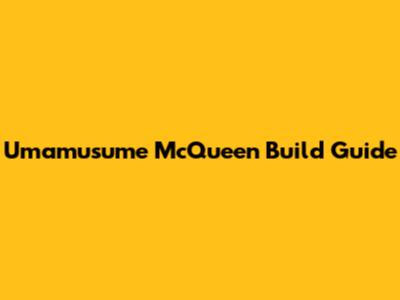 Umamusume McQueen Build Guide