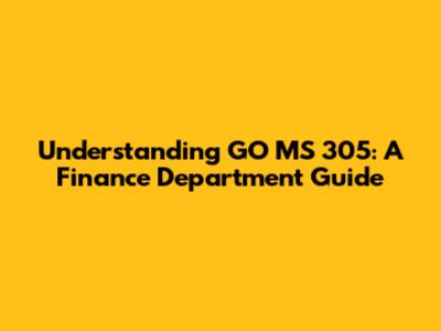 Understanding GO MS 305: A Finance Department Guide