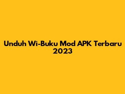 Unduh Wi-Buku Mod APK Terbaru 2023