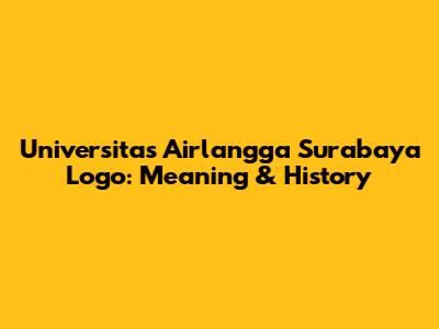 Universitas Airlangga Surabaya Logo: Meaning & History