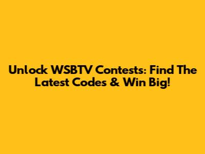 Unlock WSBTV Contests: Find The Latest Codes & Win Big!