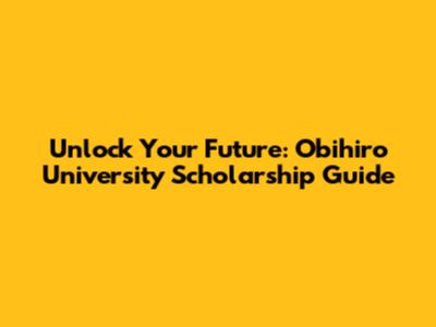 Unlock Your Future: Obihiro University Scholarship Guide