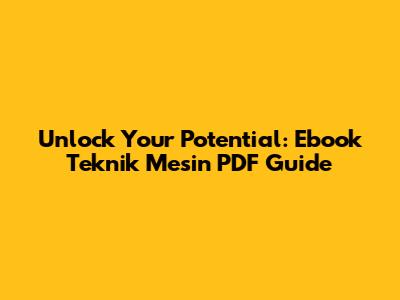 Unlock Your Potential: Ebook Teknik Mesin PDF Guide