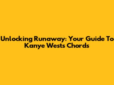 Unlocking 'Runaway': Your Guide To Kanye West's Chords