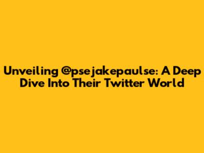Unveiling @psejakepaulse: A Deep Dive Into Their Twitter World