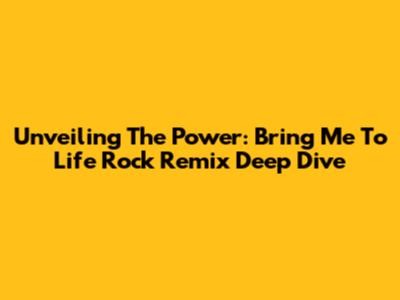 Unveiling The Power: 'Bring Me To Life' Rock Remix Deep Dive