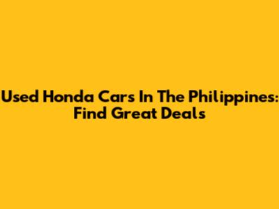 Used Honda Cars In The Philippines: Find Great Deals