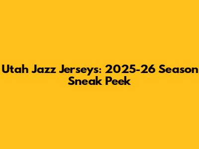 Utah Jazz Jerseys: 2025-26 Season Sneak Peek