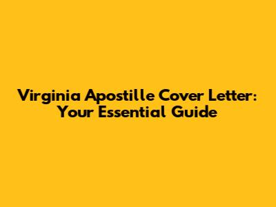 Virginia Apostille Cover Letter: Your Essential Guide