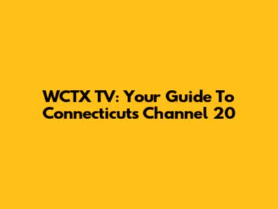 WCTX TV: Your Guide To Connecticut's Channel 20