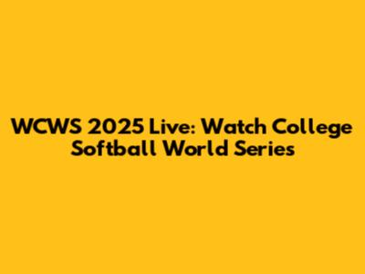 WCWS 2025 Live: Watch College Softball World Series
