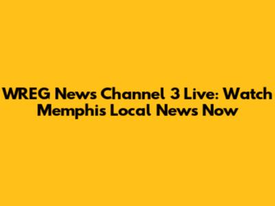 WREG News Channel 3 Live: Watch Memphis Local News Now