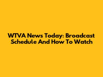 WTVA News Today: Broadcast Schedule And How To Watch