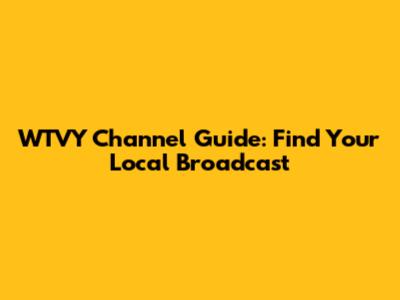 WTVY Channel Guide: Find Your Local Broadcast