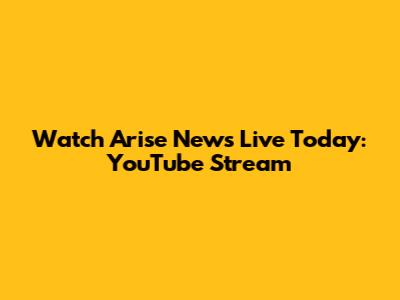 Watch Arise News Live Today: YouTube Stream