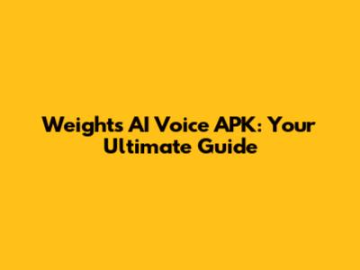 Weights AI Voice APK: Your Ultimate Guide