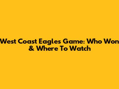 West Coast Eagles Game: Who Won & Where To Watch