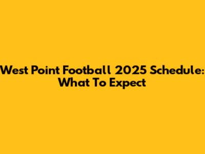West Point Football 2025 Schedule: What To Expect