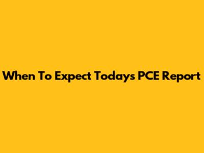 When To Expect Today's PCE Report