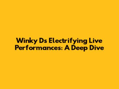 Winky D's Electrifying Live Performances: A Deep Dive